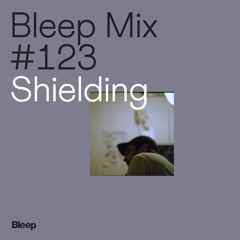 Bleep Mix #123 - Shielding