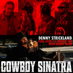 Cowboy Sinatra (feat. Juicy J, Project Pat & Danny Trejo)