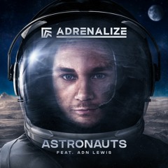 Astronauts (ft. ADN Lewis)