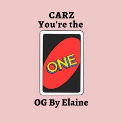 CARZ - You're The One (OG By Elaine)