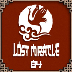 LOST MIRACLE RADIO 084