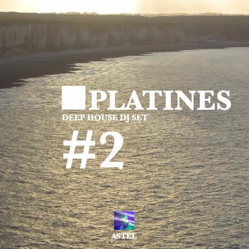 PLATINES #2 - Deep House Mix