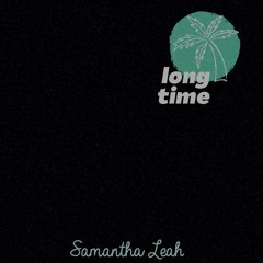 Samantha Leah - Long Time