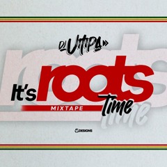 It's Roots Time.. By Dj Umpa
