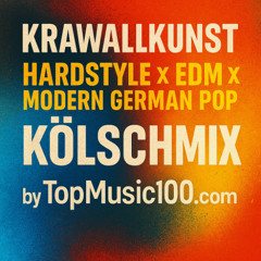 Hardstyle x EDM x Modern German Pop (KölschMix)