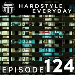TTT Hardstyle Everyday | Episode 124