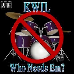 Kwil - Who Need's Em? (Prod. By Sypooda)