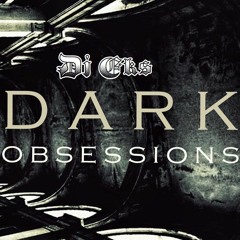 Dj Eks - Dark Obsessions