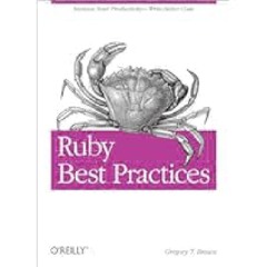 [Free Download] Ruby Best Practices: Increase Your Productivity - Write Better Code by Gregory