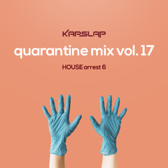 Quarantine Mix Vol. 17 - HOUSE Arrest 6