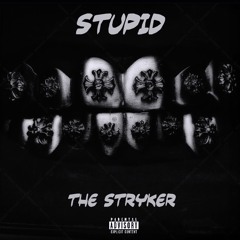 Stupid [Prod By Stanthekid]