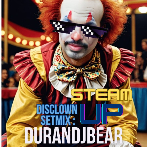 STEAM UP 🎶💃🪩🕺DISCLOWN SET MIX