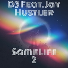 D3 Same Life 2 Feat. Jay Hustler.mp3