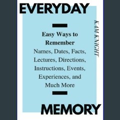 <PDF> 📚 Everyday Memory: Easy Ways to Remember Names, Dates, Facts, Lectures, Directions, Instruct