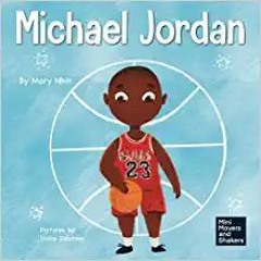 Michael Jordan: A Kid's Book About Not Fearing Failure So You Can Succeed and Be the G.O.A.T. (Mini