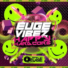 EUGE VIBEZ  BOUNCY HAPPY HARDCORE