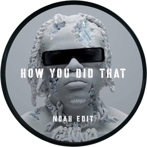 Gunna - How You Did That feat. Kodak Black (Noah Allen Edit)