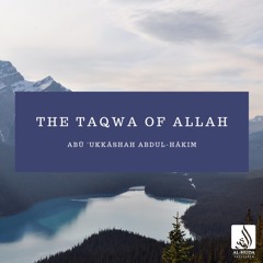 The Taqwa Of Allah (Khutbah) - Abu Ukkashah Abdul-Hakim حفظه الله تعالى