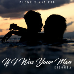 P. Lowe x M&N Pro - If I Was Your Man