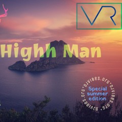 Highh Man - Vibes  Session (Special 2024 Summer Edition)