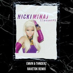 Nicky Minaj - Starships (EMVN & THNDERZ Ravetok Remix)