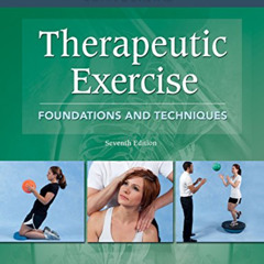 [Read] EPUB 📌 Therapeutic Exercise: Foundations and Techniques (Therapeudic Exercise