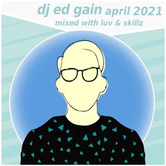 DJ Ed Gain In The Mix April 2021