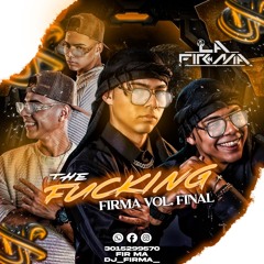 THE FUCKING FIRMA VOL. FINAL!!!!