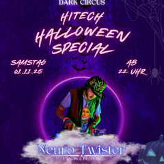Neuro Twister @ Dark Circus - Hitech Halloween Special 01.11.25 01.40 Uhr
