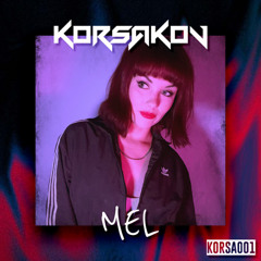 KORSA001 - MEL [KORSAKOV MIX SERIES]