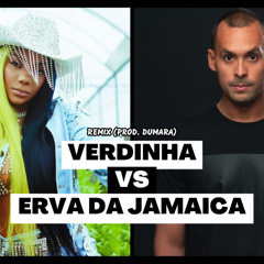 Verdinha X Erva da Jamaica - Ludmilla e Vegas | DJ DUMARA Mashup