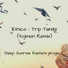 Etnica - Trip Tonite(Yojiman Remix)FD