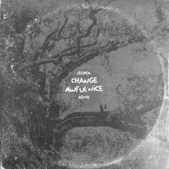 LefSpek - Change (Awful Nice remix)