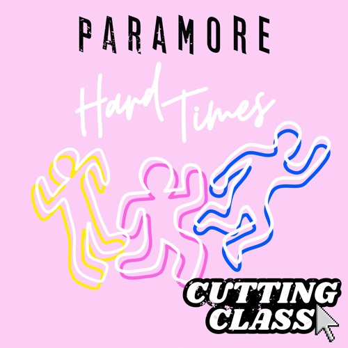 Hard Times (Cutting Class Remix)