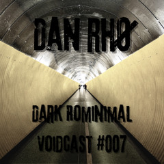 Dark Rominimal Voidcast #007