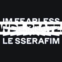 LE SSERAFIM - FEARLESS (WDE.BEATZ. RNBASS Remix)