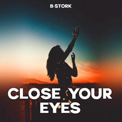 B - Stork - Close Your Eyes (Radio Mix)