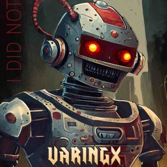 Varingx - I DID NOT