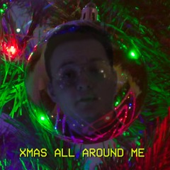 Xmas All Around Me