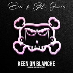 BRER & STUL, JUARRE - KEEN ON BLANCHE (REMIX)
