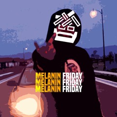 Melanin Friday (Remix)
