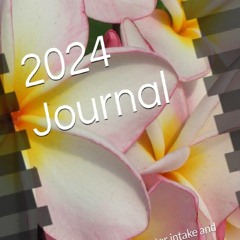 Read F.R.E.E [Book] 2024 Journal: Weekly notes,  water intake and selfcare