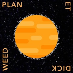 Planet Dickweed: A Very Soupy Mixtape