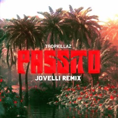 Tropkillaz - Passito (Jovelli Remix)