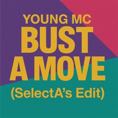Bust A Move - Young MC (SelectA Edit)