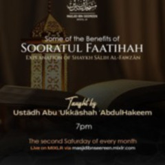 Ustaadh Abu Ukkaashah - Some of the Benefits of Sooratul Faatihah Lesson 2