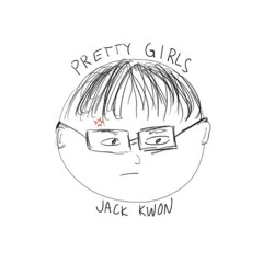 Pretty Girls - Jack Kwon