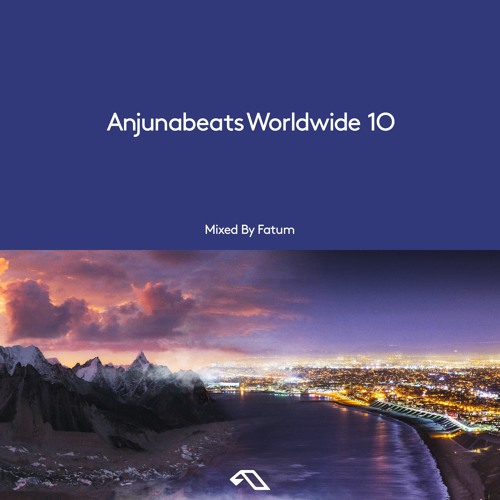 Anjunabeats Worldwide 10 - Mixed By Fatum (Continuous Mix)
