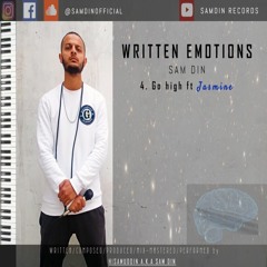 4. Go high ft Jasmine | lyrics video | Sam Din | album Written Emotions | Urdu Rap
