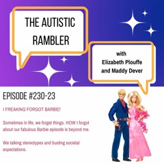 #231 Autistic Rambler: Barbie and Pink Power
